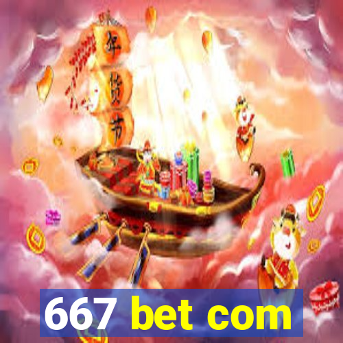 667 bet com